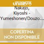 Nakajo, Kiyoshi - Yumeshonen/Douzo Fukou Ni cd