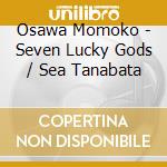 Osawa Momoko - Seven Lucky Gods / Sea Tanabata cd