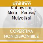 Kobayashi, Akira - Karasu/ Mujyojisai cd