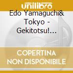 Edo Yamaguchi& Tokyo - Gekitotsu! Eleki Tengoku4 cd musicale