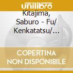 Kitajima, Saburo - Fu/ Kenkatatsu/ Otokoichidai cd