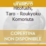 Hitofushi, Taro - Roukyoku Komoriuta cd