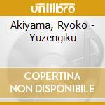 Akiyama, Ryoko - Yuzengiku cd musicale