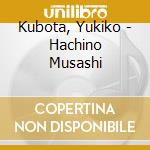 Kubota, Yukiko - Hachino Musashi cd