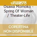 Osawa Momoko - Spring Of Woman / Theater-Life cd