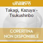 Takagi, Kazuya - Tsukushinbo cd musicale