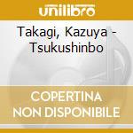Takagi, Kazuya - Tsukushinbo cd