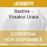 Restres - Yosakoi Urara cd