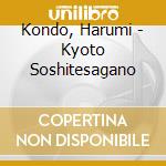 Kondo, Harumi - Kyoto Soshitesagano cd