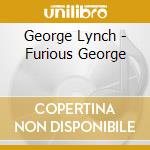 George Lynch - Furious George cd