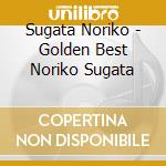Sugata Noriko - Golden Best Noriko Sugata cd musicale