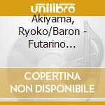 Akiyama, Ryoko/Baron - Futarino Junjou cd