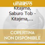 Kitajima, Saburo Tob - Kitajima, Saburo Toba, Ichiro cd