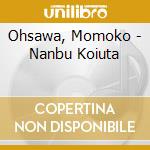 Ohsawa, Momoko - Nanbu Koiuta cd