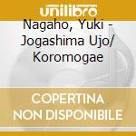 Nagaho, Yuki - Jogashima Ujo/ Koromogae cd