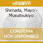 Shimada, Mayo - Musuitsukiyo cd musicale