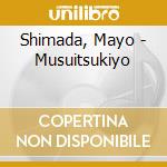Shimada, Mayo - Musuitsukiyo cd