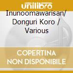 Inunoomawarisan/ Donguri Koro / Various cd