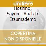 Hoshino, Sayuri - Anatato Itsumademo cd