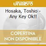 Hosaka, Toshio - Any Key Ok!! cd