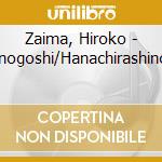 Zaima, Hiroko - Omanogoshi/Hanachirashinoame cd