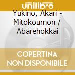 Yukino, Akari - Mitokoumon / Abarehokkai cd