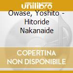 Owase, Yoshito - Hitoride Nakanaide cd