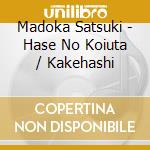 Madoka Satsuki - Hase No Koiuta / Kakehashi cd