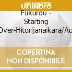 Fukurou - Starting Over-Hitorijanaikara/Aoi cd