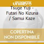 Tsuge Yuji - Futari No Kizuna / Samui Kaze cd