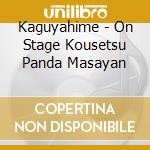 Kaguyahime - On Stage Kousetsu Panda Masayan cd