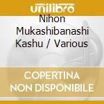 Nihon Mukashibanashi Kashu / Various cd
