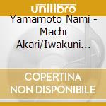 Yamamoto Nami - Machi Akari/Iwakuni No Yoru cd