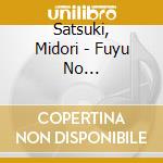 Satsuki, Midori - Fuyu No Tsuki/Sakaba No Suzume cd