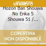 Hozon Ban Shouwa No Enka 5 Shouwa 51 / Various cd