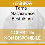 Tama - Machiawase Bestalbum cd