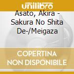 Asato, Akira - Sakura No Shita De-/Meigaza cd