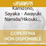Kamizono, Sayaka - Awayuki Namida/Hikouki Gumo cd