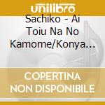 Sachiko - Ai Toiu Na No Kamome/Konya Ha Ufufu cd