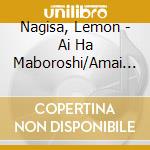 Nagisa, Lemon - Ai Ha Maboroshi/Amai Yuuwaku cd