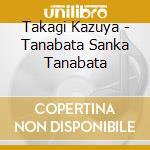 Takagi Kazuya - Tanabata Sanka Tanabata cd