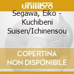 Segawa, Eiko - Kuchibeni Suisen/Ichinensou cd