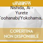 Nishida, Ai - Yurete Toohanabi/Yokohama Habor Light cd