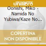Oonishi, Miko - Namida No Yubiwa/Kaze No Sasayaki cd