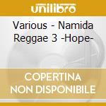 Various - Namida Reggae 3 -Hope- cd