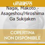 Nagai, Makoto - Asageshou/Hiroshima Ga Sukijaken cd