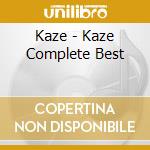 Kaze - Kaze Complete Best cd musicale di Kaze