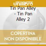 Tin Pan Alley - Tin Pan Alley 2 cd