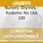 Nursery Rhymes - Kodomo No Uta 100 cd