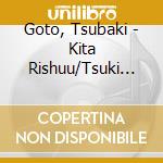 Goto, Tsubaki - Kita Rishuu/Tsuki No Minato cd